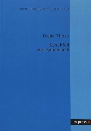 Abschied vom Bannbruch von Thoss,  Frank