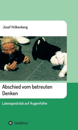 Abschied vom betreuten Denken von Hülkenberg,  Josef