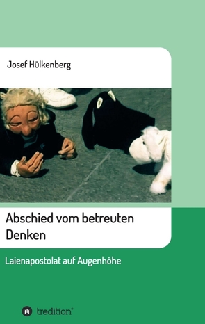 Abschied vom betreuten Denken von Hülkenberg,  Josef