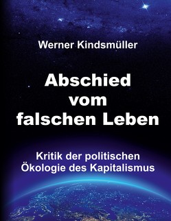 Abschied vom falschen Leben von Kindsmüller,  Werner