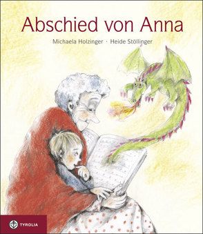 Abschied von Anna von Holzinger,  Michaela, Stöllinger,  Heide