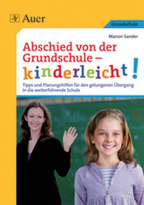 Abschied von der Grundschule – kinderleicht! von Sander,  Manon