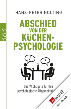 Abschied von der Küchenpsychologie von Nolting,  Hans-Peter