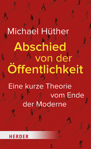 Abschied von der Öffentlichkeit von Hüther,  Michael