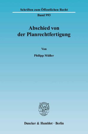 Abschied von der Planrechtfertigung. von Müller,  Philipp