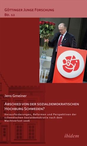 Abschied von der sozialdemokratischen Hochburg Schweden? von Gmeiner,  Jens, Micus,  Matthias
