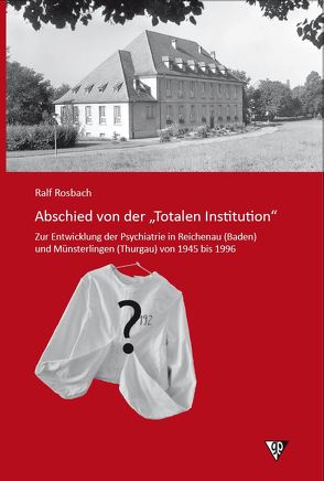 Abschied von der „Totalen Institution“ von Rosbach,  Ralf