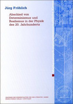 Abschied von Determinismus und Realismus in der Physik des 20. Jahrhunderts von Fröhlich,  Jürg
