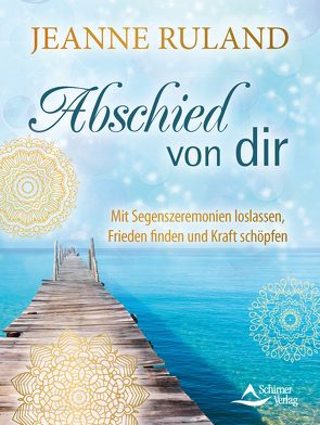 Abschied von dir von Ruland,  Jeanne, Schirner Verlag