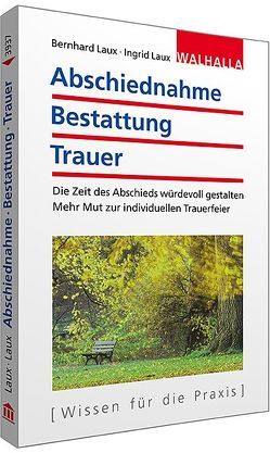 Abschiednahme – Bestattung – Trauer von Laux,  Bernhard, Laux,  Ingrid