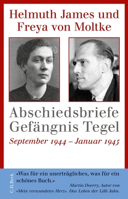 Abschiedsbriefe Gefängnis Tegel von Moltke,  Freya von, Moltke,  Helmuth Caspar von, Moltke,  Helmuth James von, Moltke,  Ulrike von