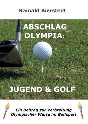Abschlag Olympia: Jugend & Golf von Bierstedt,  Rainald
