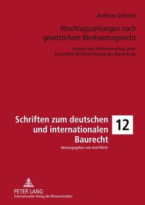 Abschlagszahlungen nach gesetzlichem Werkvertragsrecht von Schmidt,  Andreas