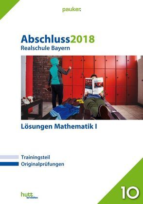 Abschluss 2018 – Realschule Bayern Lösungen Mathematik I