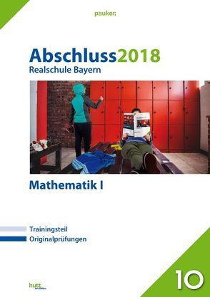 Abschluss 2018 – Realschule Bayern Mathematik I