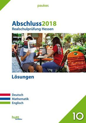 Abschluss 2018 – Realschulprüfung Hessen – Lösungen