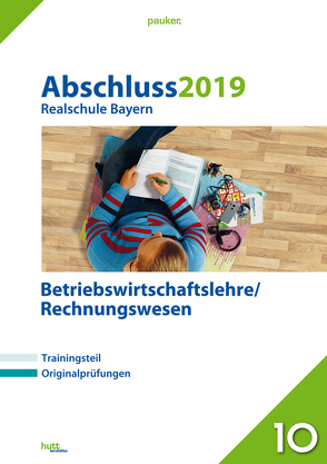 Abschluss 2019 – Realschule Bayern Betriebswirtschaftslehre/Rechnungswesen