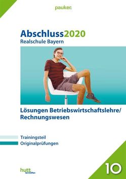 Abschluss 2020 – Realschule Bayern Lösungen Betriebswirtschaftslehre/Rechnungswesen
