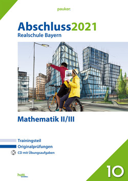 Abschluss 2021 – Realschule Bayern Mathematik II/III