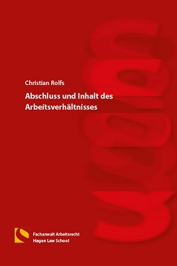 Abschluss und Inhalt des Arbeitsverhältnisses von Rolfs,  Christian