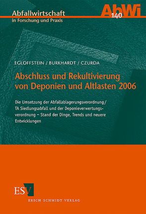 Abschluss und Rekultivierung von Deponien und Altlasten 2006 von Burkhardt,  Gerd, Czurda,  Kurt, Egloffstein,  Thomas