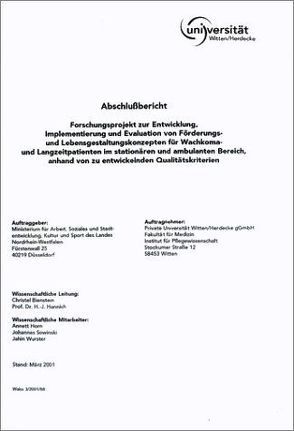 Abschlussbericht zum Forschungsprojekt Entwicklung, Implementierung und Evaluation von Förderungs- und Lebensgestaltungskonzepten für Wachkoma- und Langzeitpatinenten im stationären und ambulanten Bereich von Bienstein,  Christel, Hannich,  H J