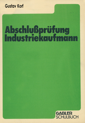 Abschlußprüfung Industriekaufmann von Korf,  Gustav