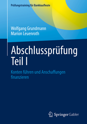 Abschlussprüfung Teil I von Grundmann,  Wolfgang, Leuenroth,  Marion