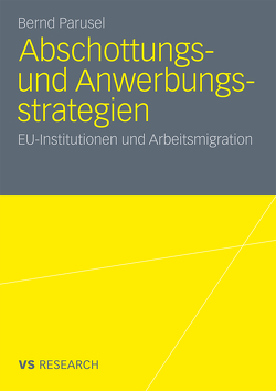 Abschottungs- und Anwerbungsstrategien von Parusel,  Bernd