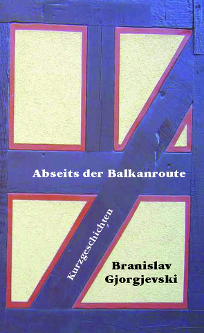 Abseits der Balkanroute von Beermann,  Erika, Gjorgjevski,  Branislav, Scholz,  Bernd E.