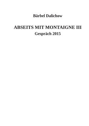 Abseits mit Montaigne / Abseits mit Montaigne III von Dalichow,  Bärbel