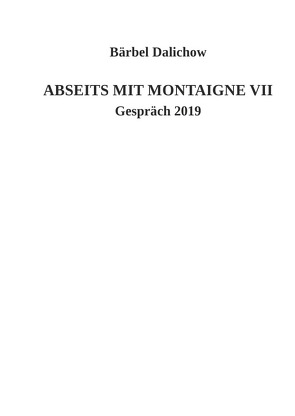 Abseits mit Montaigne / Abseits mit Montaigne VII von Dalichow,  Bärbel
