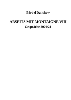 Abseits mit Montaigne / Abseits mit Montaigne VIII von Dalichow,  Bärbel