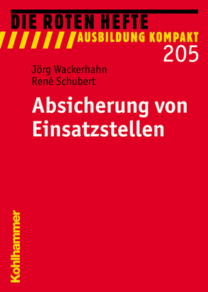Absicherung von Einsatzstellen von Schubert,  Renè, Wackerhahn,  Jörg