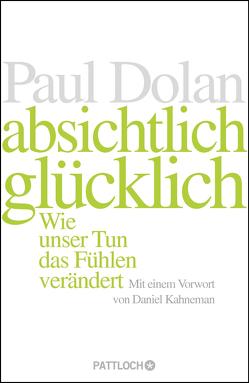 Absichtlich glücklich von Dolan,  Paul, Steckhan,  Barbara