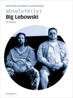 absolute(ly) Big Lebowski von Comentale,  Edward P., Jaffe,  Aaron