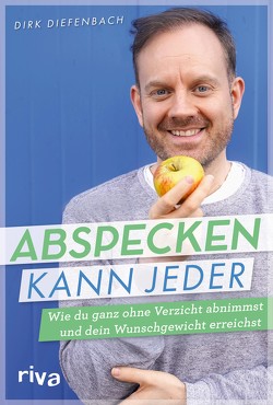 Abspecken kann jeder von Diefenbach,  Dirk