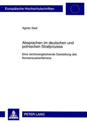 Absprachen im deutschen und polnischen Strafprozess von Saal,  Agnes