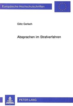 Absprachen im Strafverfahren von Gerlach,  Götz