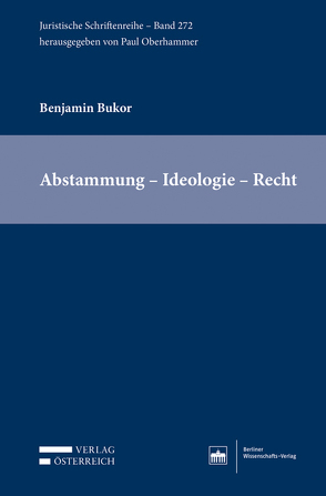 Abstammung – Ideologie – Recht von Bukor,  Benjamin