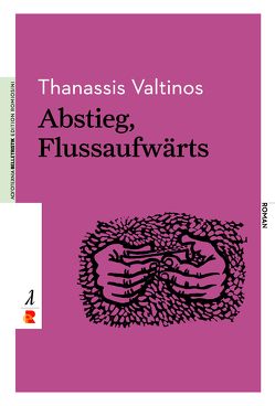 Abstieg, Flussaufwärts von Coulmas,  Danae, Eideneier,  Hans, Klemm,  Ulf-Dieter, Schellinger,  Andrea, Valtinos,  Thanassis