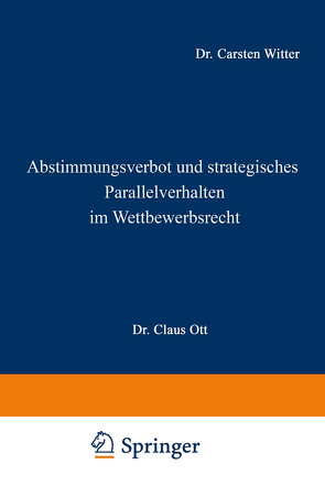 Abstimmungsverbot und strategisches Parallelverhalten im Wettbewerbsrecht von Witter,  Carsten