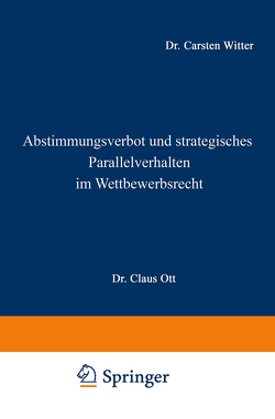 Abstimmungsverbot und strategisches Parallelverhalten im Wettbewerbsrecht von Witter,  Carsten