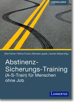 Abstinenz-Sicherungs-Training von Führer,  Elke, Funke,  Prof. Dr. Wilma, Lippek,  Michael, Stöpel,  Jochen