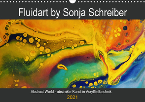 Abstract World – abstrakte Kunst in Acrylfließtechnik (Wandkalender 2021 DIN A3 quer) von Schreiber,  Sonja