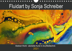 Abstract World – abstrakte Kunst in Acrylfließtechnik (Wandkalender 2021 DIN A4 quer) von Schreiber,  Sonja