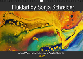 Abstract World – abstrakte Kunst in Acrylfließtechnik (Wandkalender 2022 DIN A3 quer) von Schreiber,  Sonja