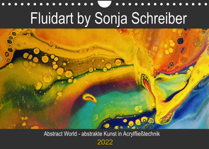Abstract World – abstrakte Kunst in Acrylfließtechnik (Wandkalender 2022 DIN A4 quer) von Schreiber,  Sonja