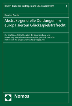 Abstrakt-generelle Duldungen im europäisierten Glücksspielstrafrecht von Gaede,  Karsten