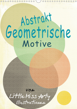 Abstrakt – Geometrische Motive von Little Miss Arty Illustrationen! (Wandkalender 2021 DIN A3 hoch) von mertens-eckhardt,  juliane